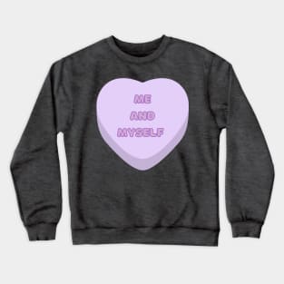 Me and myself anti Valentine’s Day Crewneck Sweatshirt